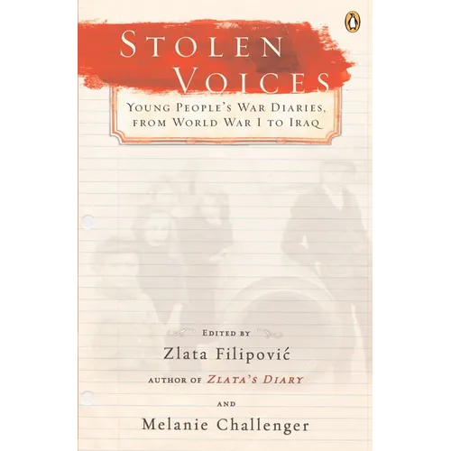 Stolen Voices: Young People's War Diaries, from World War I to Iraq