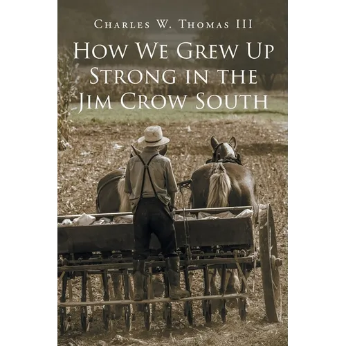 How We Grew Up Strong in the Jim Crow South
