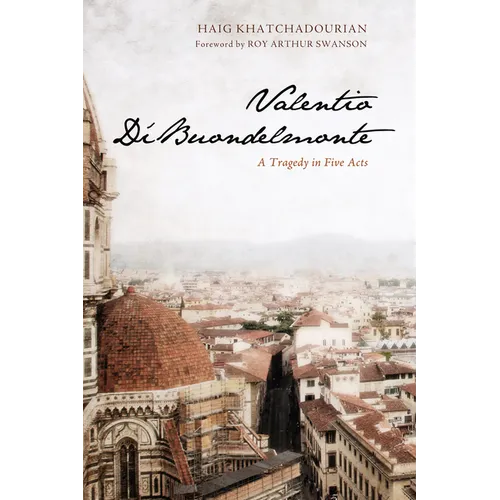 Valentio Di'buondelmonte: A Tragedy in Five Acts