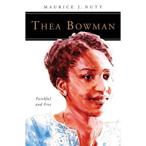 Thea Bowman: Faithful and Free