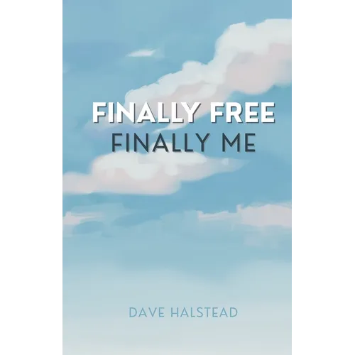 Finally Free, Finally Me