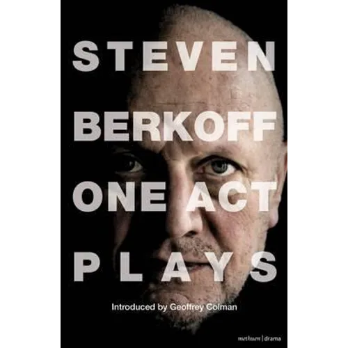 Steven Berkoff: One Act Plays