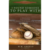 I Found Someone to Play With: Biography: Larry LeGrande, The Last Member of the Satchel Paige All-Stars - Paperback