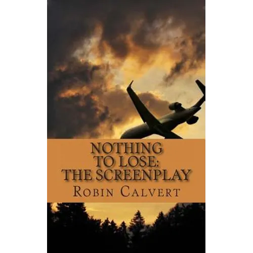 Nothing to Lose: The Screenplay