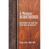 A Memoir Rediscovered: Uncovering the Man Who Lived What He Believed