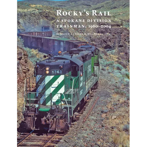 Rocky's Rail: A Spokane Division Trainman, 1960-2004