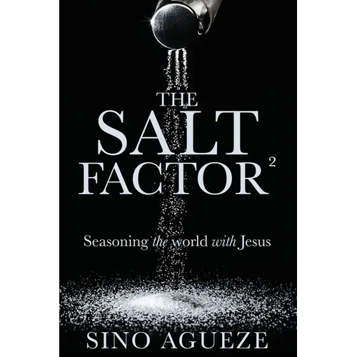 The Salt Factor ²: Seasoning the world with Jesus