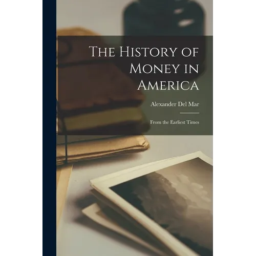 The History of Money in America: From the Earliest Times