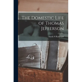 The Domestic Life of Thomas Jefferson
