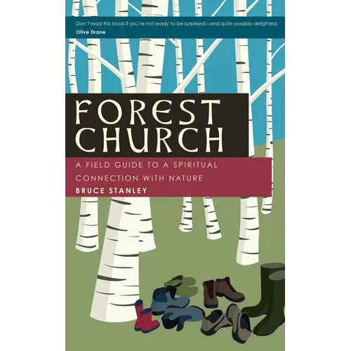 Forest Church: A Field Guide to a Spiritual Connection with Nature