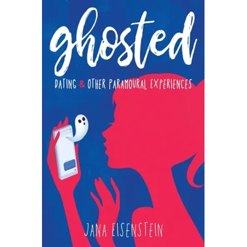Ghosted: Dating & Other Paramoural Experiences