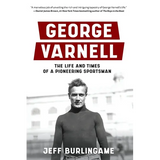 George Varnell: The Life and Times of a Pioneering Sportsman