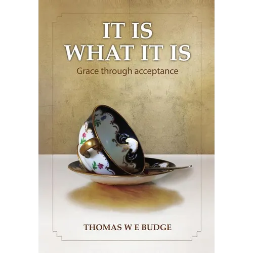 It Is What It Is: Grace through acceptance