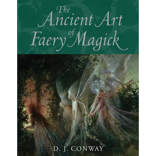 The Ancient Art of Faery Magick