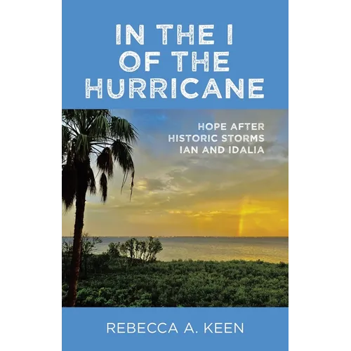 In the I of the Hurricane: Hope after Historic Storms Ian and Idalia