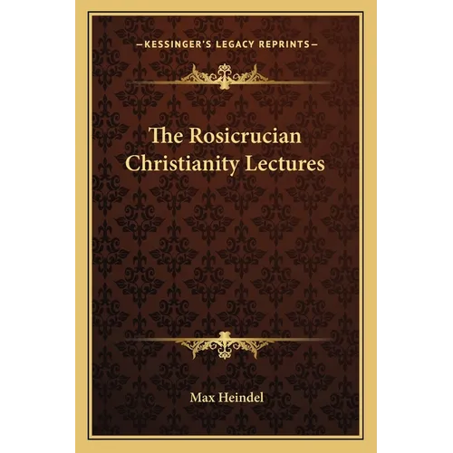 The Rosicrucian Christianity Lectures