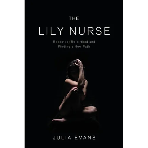 The Lily Nurse: Rebooted/Re-birthed and Finding a New Path