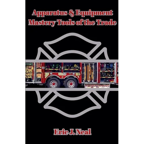 Apparatus & Equipment Mastery Tools of the Trade