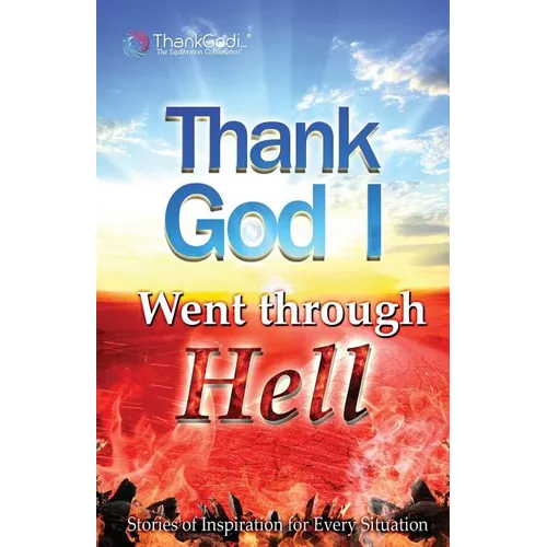 Thank God I Went Through Hell