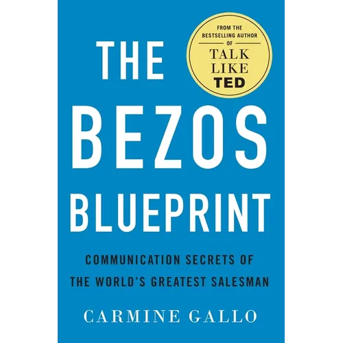 The Bezos Blueprint: Communication Secrets of the World's Greatest Salesman