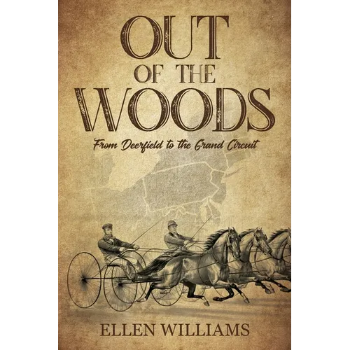 Out of the Woods: From Deerfield to the Grand Circuit