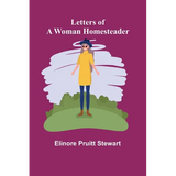 Letters of a Woman Homesteader