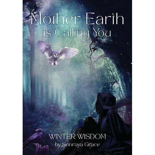 Mother Earth is Calling You: Winter Wisdom