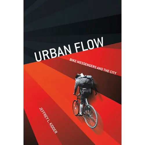 Urban Flow: Bike Messengers and the City