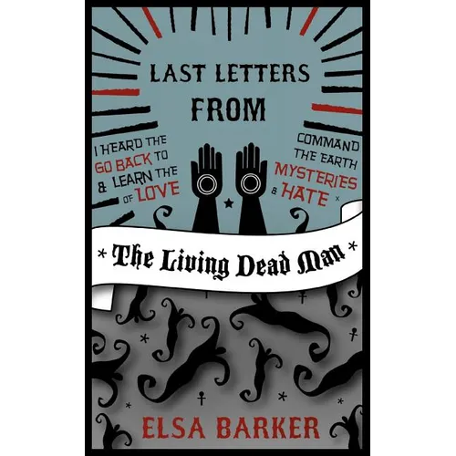 Last Letters from the Living Dead Man