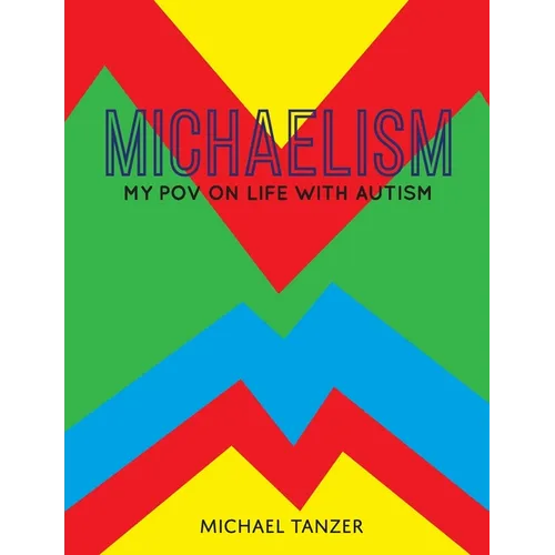Michaelism: My POV on Life with Autism
