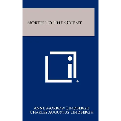North To The Orient - Hardcover