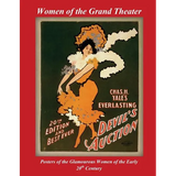 Women of the Grand Theater: Posters of the Glamorous Women of the Early 20th Century - Paperback
