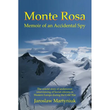Monte Rosa: Memoir of an Accidental Spy