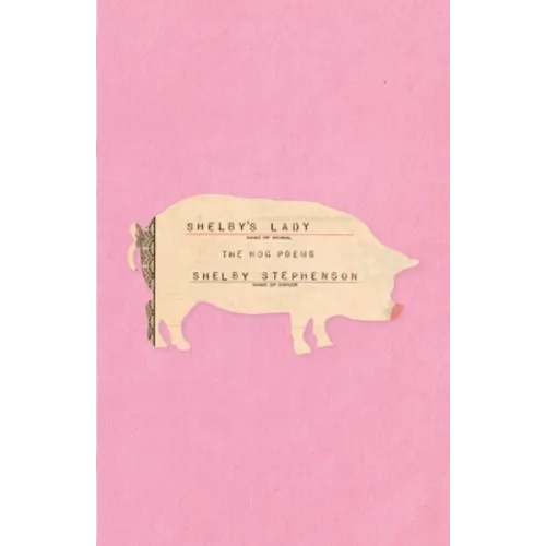 Shelby's Lady: The Hog Poems