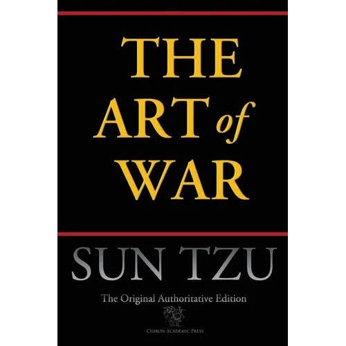 The Art of War (Chiron Academic Press - The Original Authoritative Edition)
