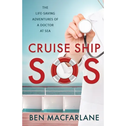 Cruise Ship SOS: The life-saving adventures of a doctor at sea
