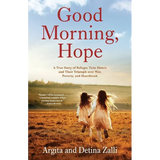 Good Morning, Hope: A True Story of Refugee Twin Sisters and Their Triumph over War, Poverty, and Heartbreak