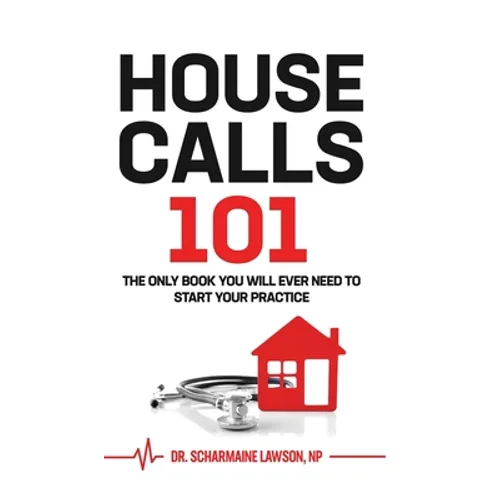 Housecalls 101: The only book you will need to start your practice