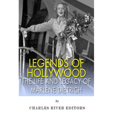Legends of Hollywood: The Life and Legacy of Marlene Dietrich - Paperback