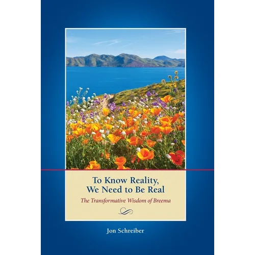 To Know Reality, We Need to Be Real: The Transformative Wisdom of Breema