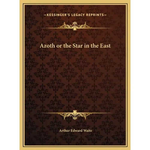 Azoth or the Star in the East