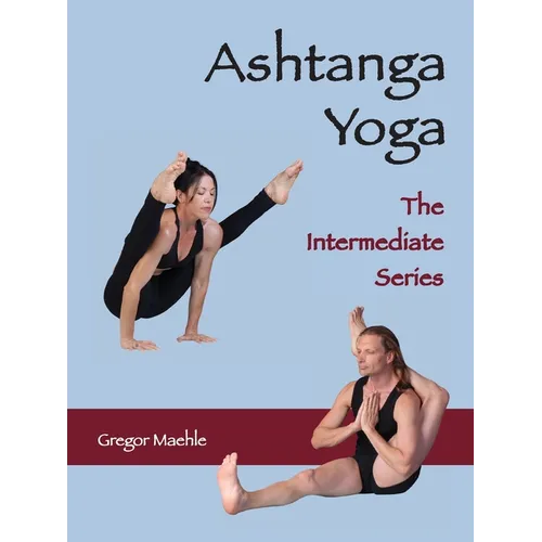 ASHTANGA YOGA The Intermediate Series