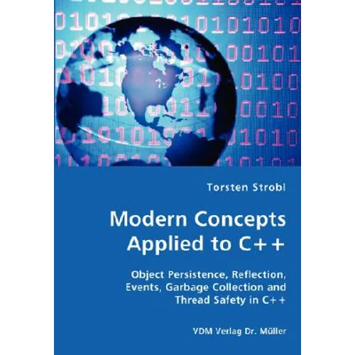 Modern Concepts Applied to C++ - Object Persistence, Reflection, Events, Garbage Collection and Thread Safety in C++