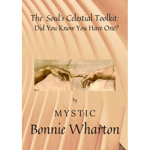 The Soul's Celestial Toolkit: Did You Know You Have One?
