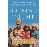 Raising Trump: Family Values from America's First Mother