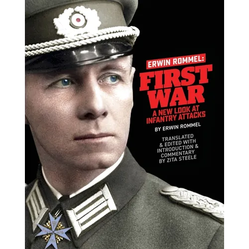 Erwin Rommel First War: A New Look at Infantry Attacks