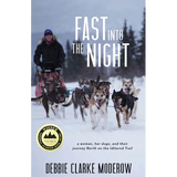 Fast Into the Night: A Woman, Her Dogs, and Their Journey North on the Iditarod Trail - Paperback