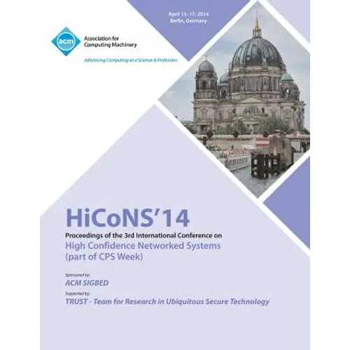 Hicons 14 Conference on High Confidence Networked Systems