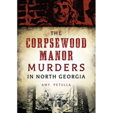 The Corpsewood Manor Murders in North Georgia - Paperback