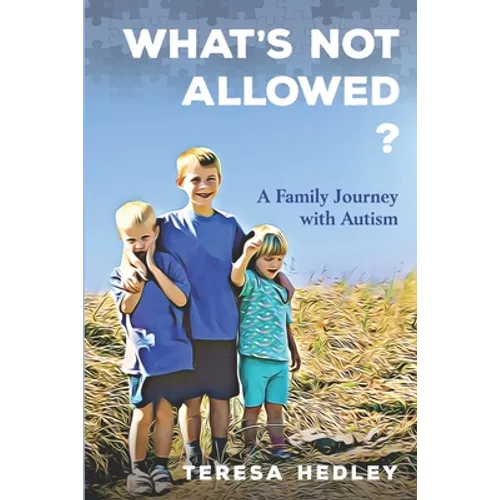 What's Not Allowed?: A Family Journey with Autism